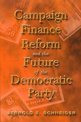 Schneider |  Campaign Finance Reform and the Future of the Democratic Party | Buch |  Sack Fachmedien