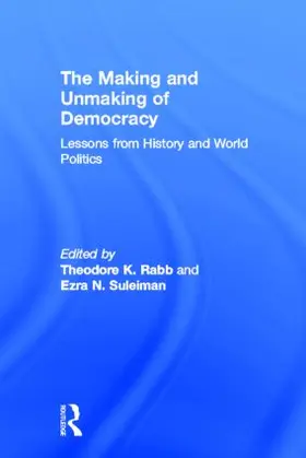 Rabb / Suleiman |  The Making and Unmaking of Democracy | Buch |  Sack Fachmedien