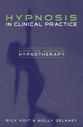 Voit / Delaney |  Hypnosis in Clinical Practice | Buch |  Sack Fachmedien