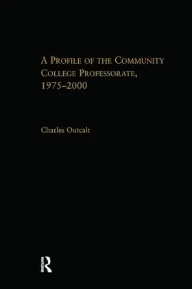 Outcalt |  A Profile of the Community College Professorate, 1975-2000 | Buch |  Sack Fachmedien