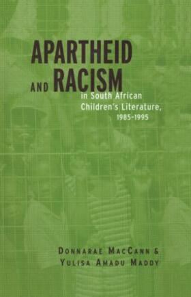 MacCann / Maddy |  Apartheid and Racism in South African Children's Literature, 1985-1995 | Buch |  Sack Fachmedien