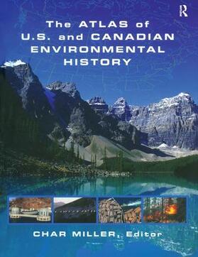 Miller |  The Atlas of U.S. and Canadian Environmental History | Buch |  Sack Fachmedien