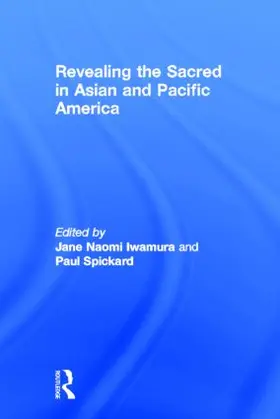 Iwamura / Spickard |  Revealing the Sacred in Asian and Pacific America | Buch |  Sack Fachmedien