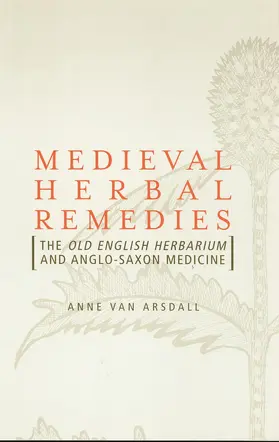 Van Arsdall |  Medieval Herbal Remedies | Buch |  Sack Fachmedien