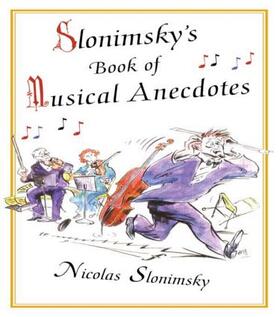 Slonimsky |  Slonimsky's Book of Musical Anecdotes | Buch |  Sack Fachmedien