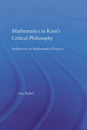 Shabel |  Mathematics in Kant's Critical Philosophy | Buch |  Sack Fachmedien