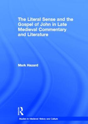 Hazard |  The Literal Sense and the Gospel of John in Late Medieval Commentary and Literature | Buch |  Sack Fachmedien