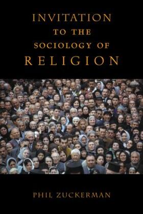 Zuckerman |  Invitation to the Sociology of Religion | Buch |  Sack Fachmedien