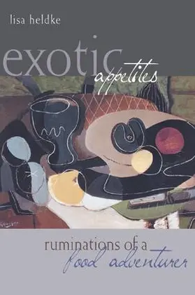 Heldke |  Exotic Appetites | Buch |  Sack Fachmedien