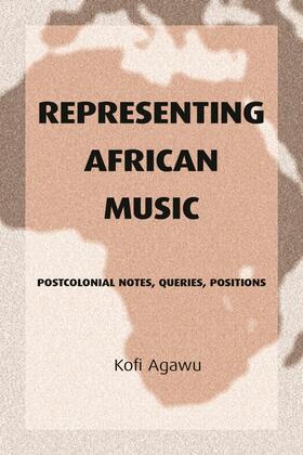 Agawu |  Representing African Music | Buch |  Sack Fachmedien