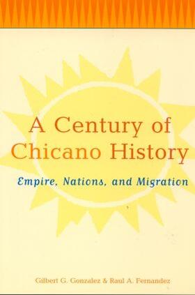 Fernandez / Gonzalez |  A Century of Chicano History | Buch |  Sack Fachmedien