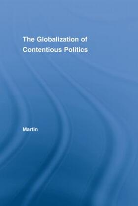 Martin |  The Globalization of Contentious Politics | Buch |  Sack Fachmedien