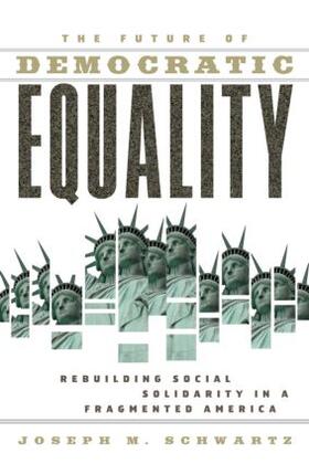 Schwartz |  The Future Of Democratic Equality | Buch |  Sack Fachmedien