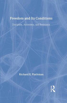 Flathman |  Freedom and Its Conditions | Buch |  Sack Fachmedien