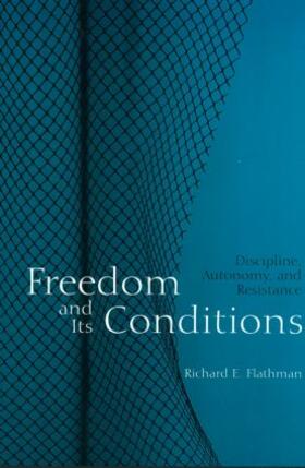 Flathman |  Freedom and Its Conditions | Buch |  Sack Fachmedien