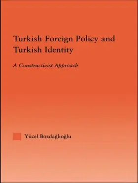 Bozdaglioglu |  Turkish Foreign Policy and Turkish Identity | Buch |  Sack Fachmedien