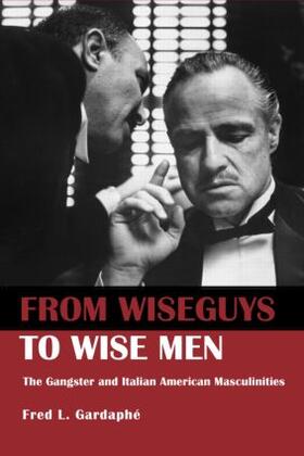 Gardaphe |  From Wiseguys to Wise Men | Buch |  Sack Fachmedien