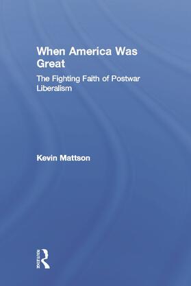 Mattson |  When America Was Great | Buch |  Sack Fachmedien