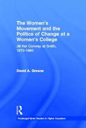 Greene |  The Women's Movement and the Politics of Change at a Women's College | Buch |  Sack Fachmedien