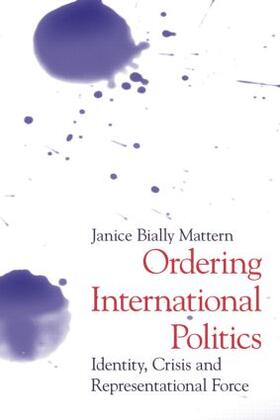 Mattern |  Ordering International Politics | Buch |  Sack Fachmedien