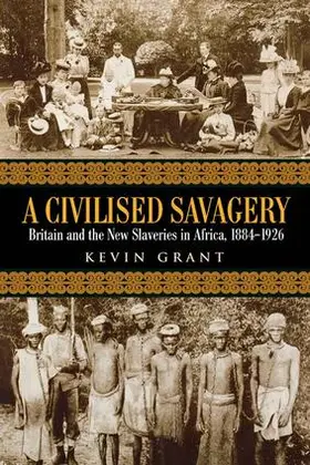 Grant |  A Civilised Savagery | Buch |  Sack Fachmedien