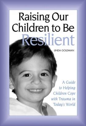 Goldman |  Raising Our Children to Be Resilient | Buch |  Sack Fachmedien