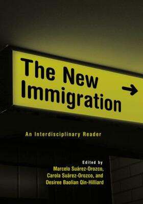 Suarez-Orozco / SUAREZ-OROZCO / Qin-Hilliard |  The New Immigration | Buch |  Sack Fachmedien
