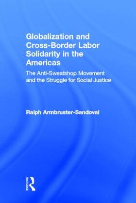 Armbruster-Sandoval |  Globalization and Cross-Border Labor Solidarity in the Americas | Buch |  Sack Fachmedien