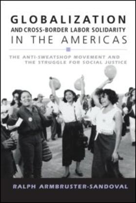 Armbruster-Sandoval |  Globalization and Cross-Border Labor Solidarity in the Americas | Buch |  Sack Fachmedien