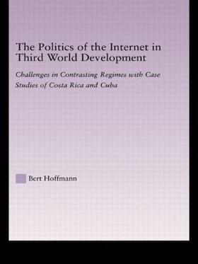 Hoffmann |  The Politics of the Internet in Third World Development | Buch |  Sack Fachmedien