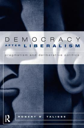 Talisse |  Democracy After Liberalism | Buch |  Sack Fachmedien