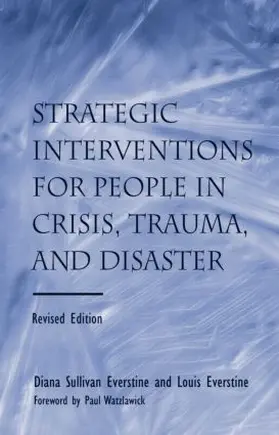 Everstine |  Strategic Interventions for People in Crisis, Trauma, and Disaster | Buch |  Sack Fachmedien