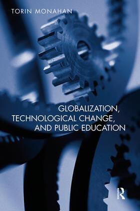 Monahan |  Globalization, Technological Change, and Public Education | Buch |  Sack Fachmedien
