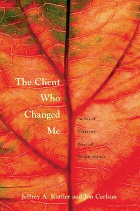 Kottler / Kottler, Ph. D. / Carlson |  The Client Who Changed Me | Buch |  Sack Fachmedien