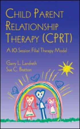 Landreth / Bratton |  Child Parent Relationship Therapy (CPRT) | Buch |  Sack Fachmedien