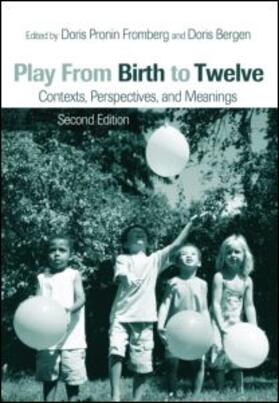 Fromberg / Bergen |  Play from Birth to Twelve: Contexts, Perspectives, and Meanings | Buch |  Sack Fachmedien