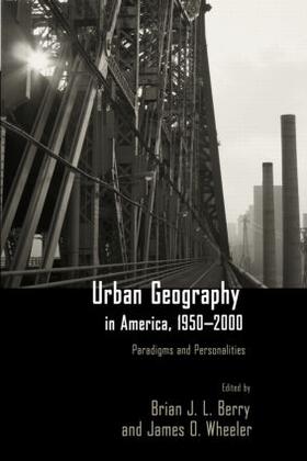 Berry / Wheeler |  Urban Geography in America, 1950-2000 | Buch |  Sack Fachmedien