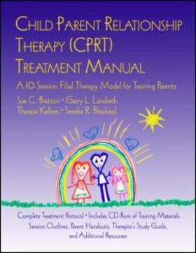 Bratton / Landreth |  Child Parent Relationship Therapy (CPRT) Treatment Manual | Buch |  Sack Fachmedien