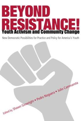Noguera / Cammarota / Ginwright |  Beyond Resistance! Youth Activism and Community Change | Buch |  Sack Fachmedien