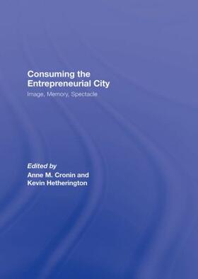 Cronin / Hetherington |  Consuming the Entrepreneurial City | Buch |  Sack Fachmedien