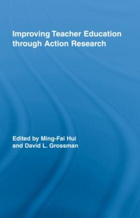 Hui / Grossman |  Improving Teacher Education through Action Research | Buch |  Sack Fachmedien