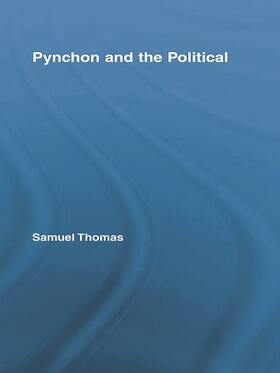 Thomas |  Pynchon and the Political | Buch |  Sack Fachmedien