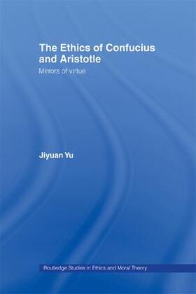 Yu | The Ethics of Confucius and Aristotle | Buch | 978-0-415-95647-5 | sack.de