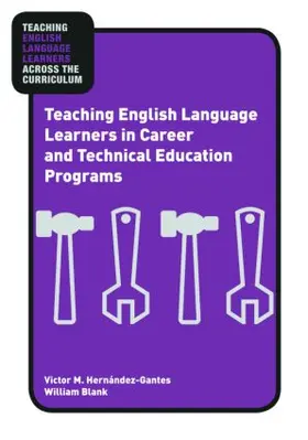 Hernández-Gantes / Blank |  Teaching English Language Learners in Career and Technical Education Programs | Buch |  Sack Fachmedien