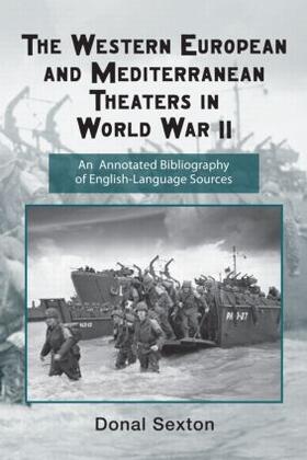 Sexton |  The Western European and Mediterranean Theaters in World War II | Buch |  Sack Fachmedien