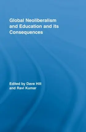 Hill / Kumar |  Global Neoliberalism and Education and its Consequences | Buch |  Sack Fachmedien