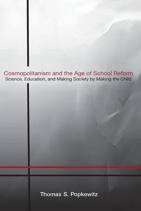 Popkewitz |  Cosmopolitanism and the Age of School Reform | Buch |  Sack Fachmedien