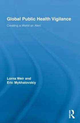 Weir / Mykhalovskiy |  Global Public Health Vigilance | Buch |  Sack Fachmedien