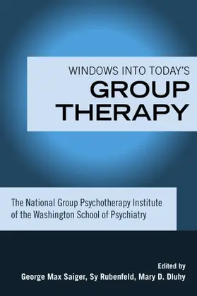 Saiger / Rubenfeld / Dluhy |  Windows into Today's Group Therapy | Buch |  Sack Fachmedien