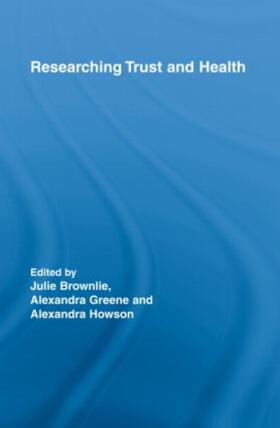 Brownlie / Greene / Howson |  Researching Trust and Health | Buch |  Sack Fachmedien